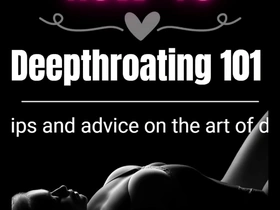 [how-to] deepthroating 101